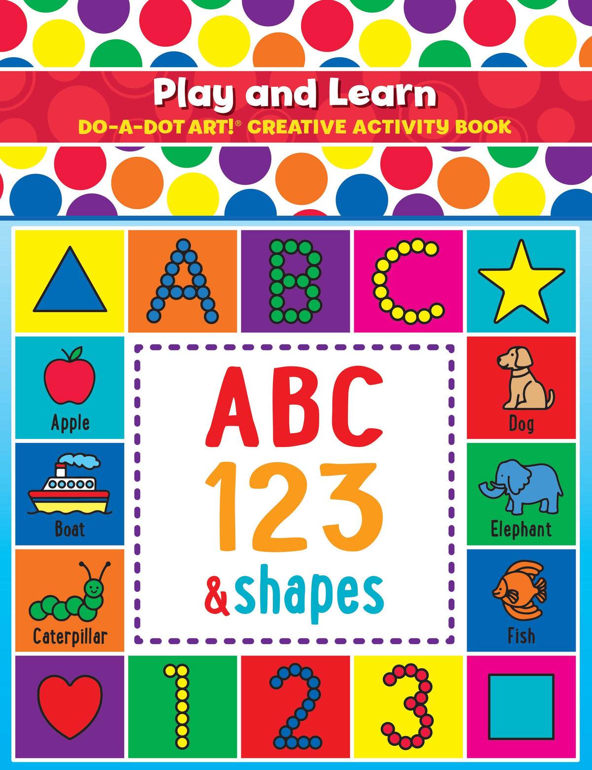 Do A Dot Art - Do A Dot Art! Play and Learn – Creative Activity Book
