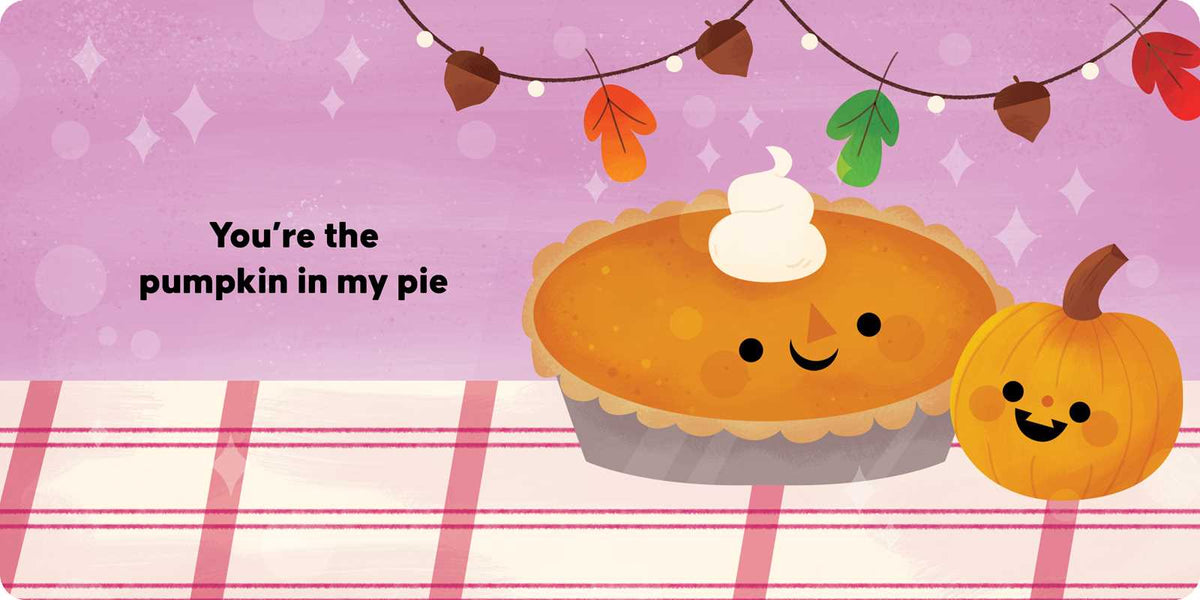 Simon & Schuster - You're the Pumpkin in My Pie by Laura Gehl: Board Books; 20 pages / English